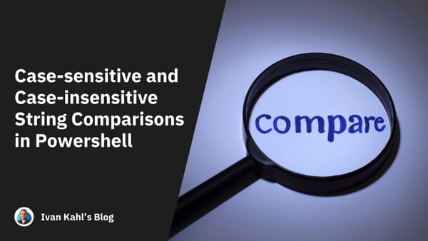 Case-sensitive and Case-insensitive String Comparisons in PowerShell