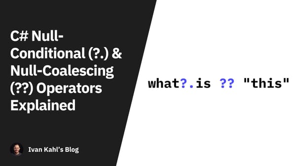 C# Null-Conditional (?.) & Null-Coalescing (??) Operators Explained