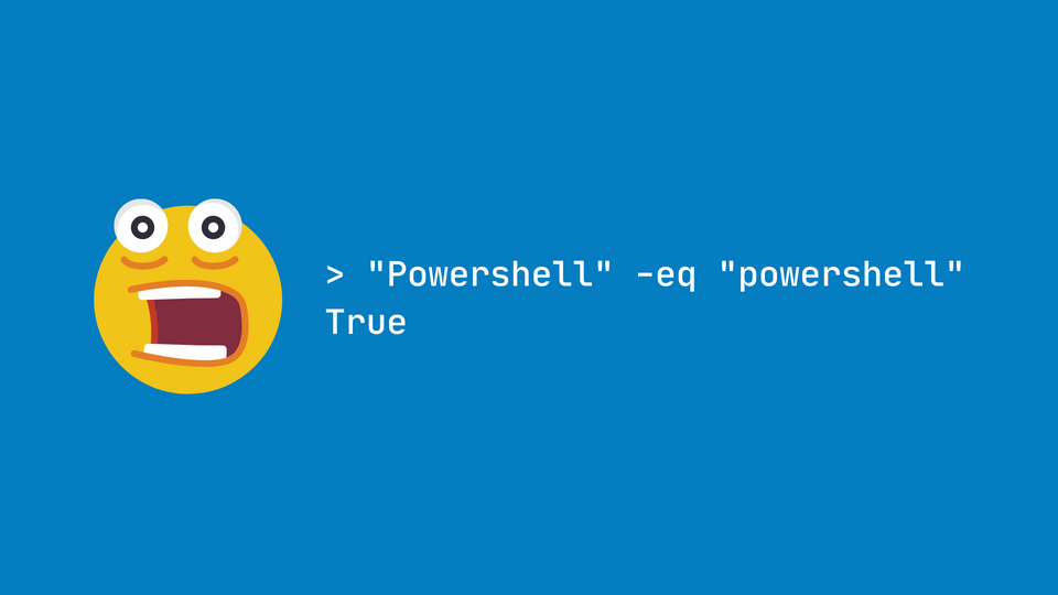 case-sensitive-and-case-insensitive-string-comparisons-in-powershell